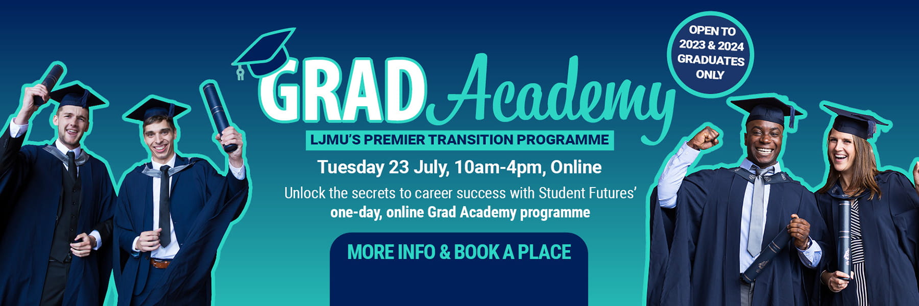 Grad Academy - 21 May 2024, 10am to 4pm, online - final year students find out more information and book a place.
